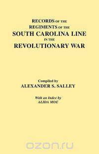 Records of the Regiments of the South Carolina Line
