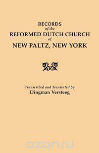 Records of the Reformed Dutch Church of New Paltz, New York