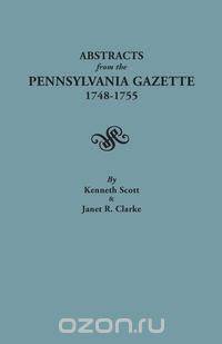 Abstracts from the Pennsylvania Gazette, 1748-1755