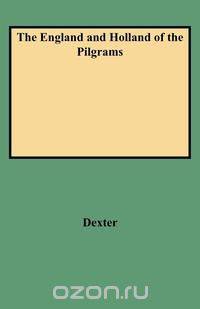 The England and Holland of the Pilgrams