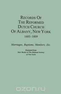 Records of the Reformed Dutch Church of Albany, New York, 1683-1809