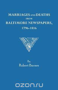 Marriages and Deaths from Baltimore Newspapers, 1796-1816