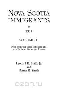 Nova Scotia Immigrants to 1867, Volume II
