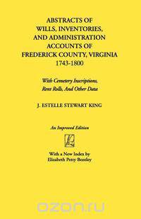 Abstracts of Wills, Inventories...Frederick Co., Va