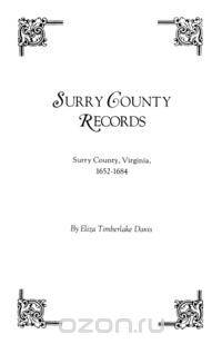 Surry County Records. Surry County, Virginia, 1652-1684