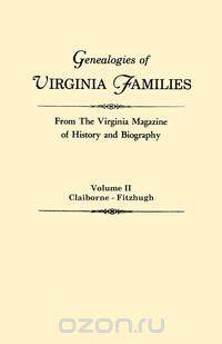 Genealogies of Virginia Families from The Virginia Magazine of History and Biography. In five volumes. Volume II