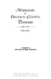Marriages of Davidson County, Tennessee, 1789-1847