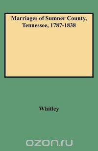 Marriages of Sumner County, Tennessee, 1787-1838