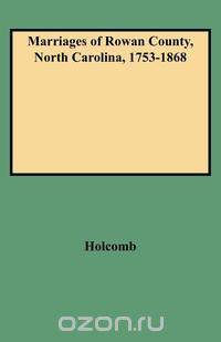 Marriages of Rowan County, North Carolina, 1753-1868