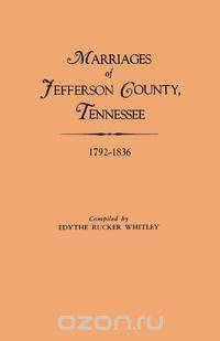 Marriages of Jefferson County, Tennessee, 1792-1836