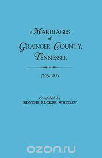 Marriages of Grainger County, Tennessee, 1796-1837