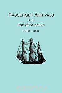 Passenger Arrivals at the Port of Baltimore, 1820-1834, from Customs Passenger Lists