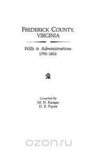 Frederick County, Virginia, Wills & Administrations, 1795-1816