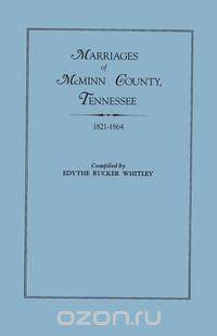 Marriages of McMinn County, Tennessee, 1821-1864