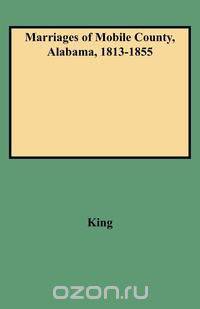 Marriages of Mobile County, Alabama, 1813-1855