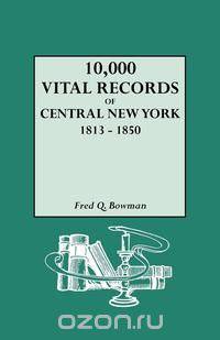 10,000 Vital Records of Central New York, 1813-1850