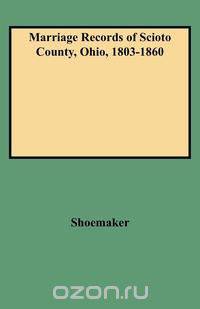 Marriage Records of Scioto County, Ohio, 1803-1860