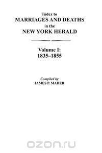 Index to Marriages and Deaths in the New York Herald, Volume I