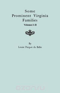 Some Prominent Virginia Families. Volumes I & II