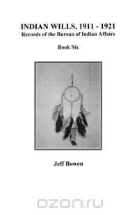 Indian Wills, 1911-1921, Records of the Bureau of Indian Affairs
