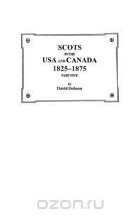 Scots in the USA and Canada, 1825-1875. Part Five