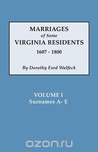 Marriages of Some Virginia Residents, Vol. I
