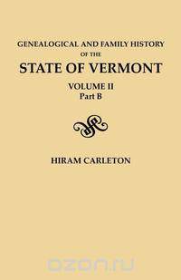 Genealogical and Family History of the State of Vermont. Volume II, Part B