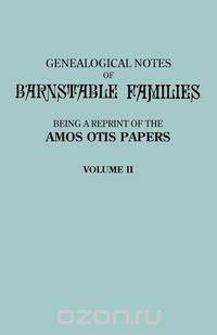 Genealogical Notes of Barnstable Families. Volume II [Massachusetts]