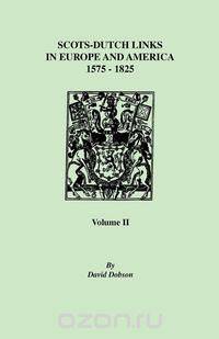 Scots-Dutch Links, 1575-1825. Volume II