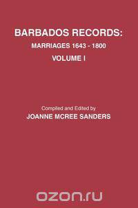 Barbados Records. Marriages, 1643-1800