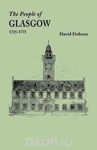 The People of Glasgow [Scotland], 1725-1775