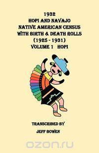 1932 Nopi and Navajo Native American Census, with Birth & Death Rolls (1925-1931). Volume I