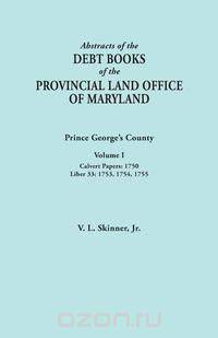 Abstracts of the Debt Books of the Provincial Land Office of Maryland