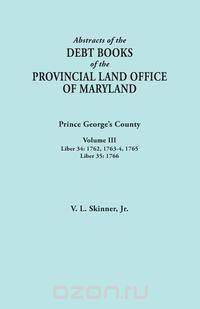 Abstracts of the Debt Books of the Provincial Land Office of Maryland