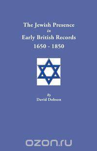 The Jewish Presence in Early British Records, 1650-1850