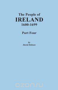 The People of Ireland, 1600-1699. Part Four