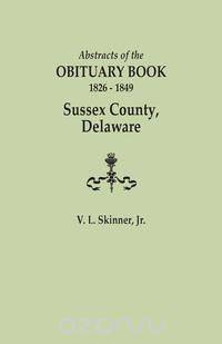 Abstracts of the Obituary Book, 1826-1849, Sussex County, Delaware