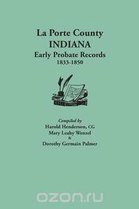 La Porte County, Indiana, Early Probate Records, 1833-1850