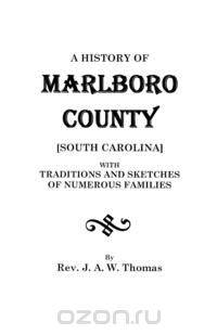 A History of Marlboro County [South Carolina].