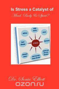 Is Stress a Catalyst of Mind, Body & Spirit?