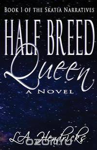 Half Breed Queen