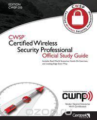 CWSP ®Certified Wireless Security Professional Official Study Guide