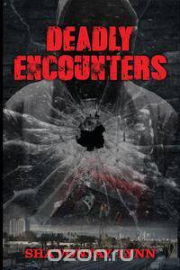 Deadly Encounters