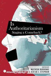 Is Authoritarianism Staging a Comeback?