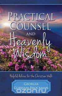 Practical Counsel and Heavenly Wisdom