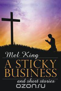 A Sticky Business and Short Stories