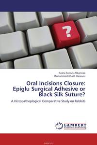 Oral Incisions Closure: Epiglu Surgical Adhesive or Black Silk Suture?