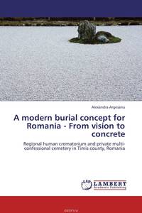 A modern burial concept for Romania - From vision to concrete