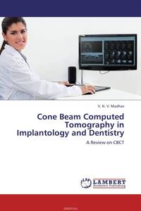 Cone Beam Computed Tomography in Implantology and Dentistry