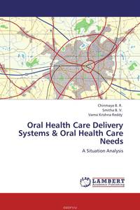 Oral Health Care Delivery Systems & Oral Health Care Needs